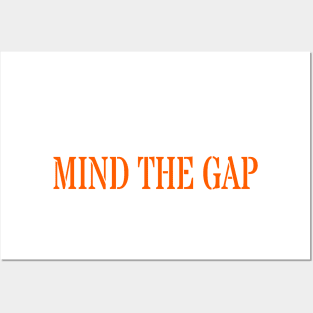 MIND THE GAP Posters and Art